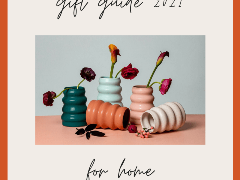 gift guide 2021 – for&nbsp;home